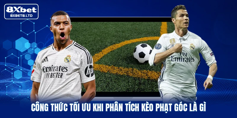 Công thức tối ưu khi phân tích kèo phạt góc là gì