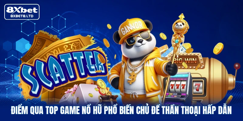 Điểm qua top game nổ hũ phổ biến chủ đề thần thoại hấp dẫn