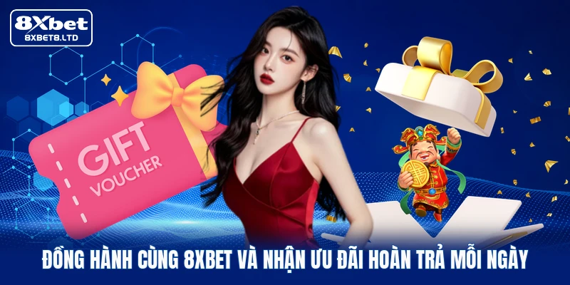 Đồng hành cùng 8xbet và nhận ưu đãi hoàn trả mỗi ngày