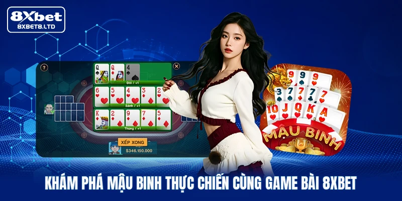 Khám phá Mậu binh thực chiến cùng game bài 8xbet